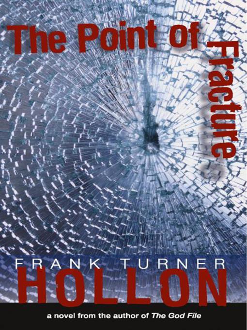 Title details for The Point of Fracture by Frank Turner Hollon - Wait list